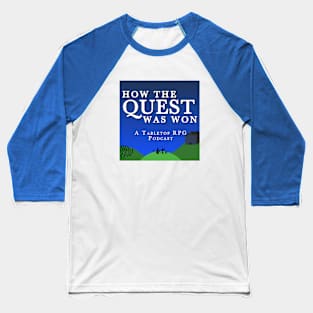 How the Quest Was Won Baseball T-Shirt